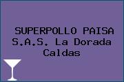 SUPERPOLLO PAISA S.A.S. La Dorada Caldas