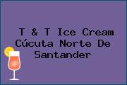 T & T Ice Cream Cúcuta Norte De Santander