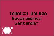 TABACOS BALBOA Bucaramanga Santander