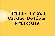 TALLER FADAZE Ciudad Bolívar Antioquia