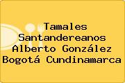 Tamales Santandereanos Alberto González Bogotá Cundinamarca