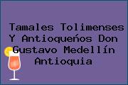 Tamales Tolimenses Y Antioqueños Don Gustavo Medellín Antioquia