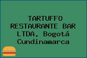 Ver tartuffo restaurante bar ltda bogota cundinamarca TARTUFFO RESTAURANTE BAR LTDA. Bogotá Cundinamarca