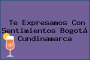 Te Expresamos Con Sentimientos Bogotá Cundinamarca