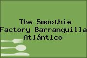 The Smoothie Factory Barranquilla Atlántico