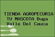 TIENDA AGROPECURIA TU MASCOTA Buga Valle Del Cauca