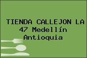 TIENDA CALLEJON LA 47 Medellín Antioquia