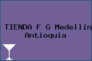 Ver tienda f g medellin antioquia TIENDA F G Medellín Antioquia