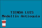 Ver tienda luis medellin antioquia TIENDA LUIS Medellín Antioquia