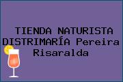 TIENDA NATURISTA DISTRIMARÍA Pereira Risaralda