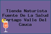 Tienda Naturista Fuente De La Salud Cartago Valle Del Cauca