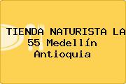 TIENDA NATURISTA LA 55 Medellín Antioquia