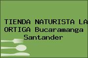 TIENDA NATURISTA LA ORTIGA Bucaramanga Santander