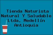 Tienda Naturista Natural Y Saludable Ltda. Medellín Antioquia