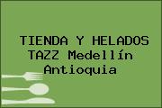 TIENDA Y HELADOS TAZZ Medellín Antioquia