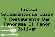 Tipica Salsamentaria Suiza Y Restaurante Bar Panorama El Peñón Bolívar