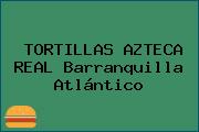 TORTILLAS AZTECA REAL Barranquilla Atlántico
