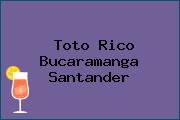 Toto Rico Bucaramanga Santander
