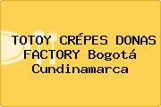 TOTOY CRÉPES DONAS FACTORY Bogotá Cundinamarca