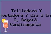 Trilladora Y Tostadora Y Cía S En C. Bogotá Cundinamarca