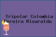 Tripolar Colombia Pereira Risaralda