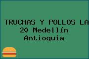 Ver truchas y pollos la 20 medellin antioquia TRUCHAS Y POLLOS LA 20 Medellín Antioquia