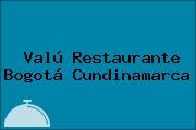 Ver valu restaurante bogota cundinamarca Valú Restaurante Bogotá Cundinamarca
