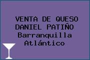 VENTA DE QUESO DANIEL PATIÑO Barranquilla Atlántico