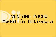 Ver ventana pacho medellin antioquia VENTANA PACHO Medellín Antioquia