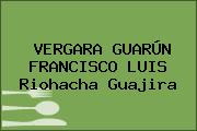 VERGARA GUARÚN FRANCISCO LUIS Riohacha Guajira