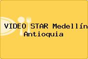 VIDEO STAR Medellín Antioquia