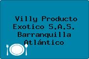 Villy Producto Exotico S.A.S. Barranquilla Atlántico