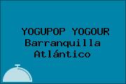 YOGUPOP YOGOUR Barranquilla Atlántico