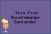 Yois Frut Bucaramanga Santander
