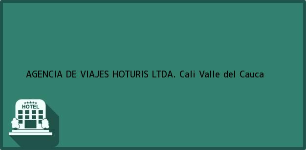 Teléfono, Dirección y otros datos de contacto para AGENCIA DE VIAJES HOTURIS LTDA., Cali, Valle del Cauca, Colombia