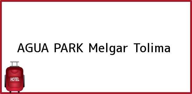 ver datos de contacto para agua park, melgar, tolima, colombia Teléfono, Dirección y otros datos de contacto para AGUA PARK, Melgar, Tolima, Colombia