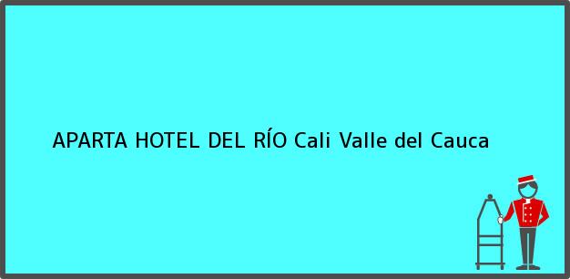 Teléfono, Dirección y otros datos de contacto para APARTA HOTEL DEL RÍO, Cali, Valle del Cauca, Colombia