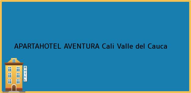 Teléfono, Dirección y otros datos de contacto para APARTAHOTEL AVENTURA, Cali, Valle del Cauca, Colombia