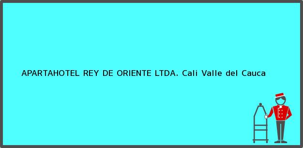 Teléfono, Dirección y otros datos de contacto para APARTAHOTEL REY DE ORIENTE LTDA., Cali, Valle del Cauca, Colombia