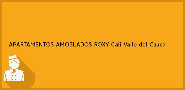 Teléfono, Dirección y otros datos de contacto para APARTAMENTOS AMOBLADOS ROXY, Cali, Valle del Cauca, Colombia