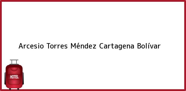 Teléfono, Dirección y otros datos de contacto para Arcesio Torres Méndez, Cartagena, Bolívar, Colombia