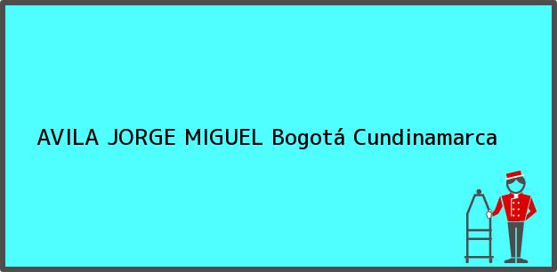 Teléfono, Dirección y otros datos de contacto para AVILA JORGE MIGUEL, Bogotá, Cundinamarca, Colombia