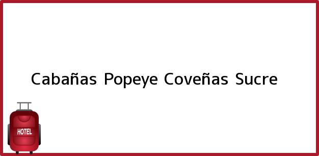 Teléfono, Dirección y otros datos de contacto para Cabañas Popeye, Coveñas, Sucre, Colombia