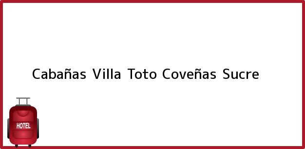 Teléfono, Dirección y otros datos de contacto para Cabañas Villa Toto, Coveñas, Sucre, Colombia