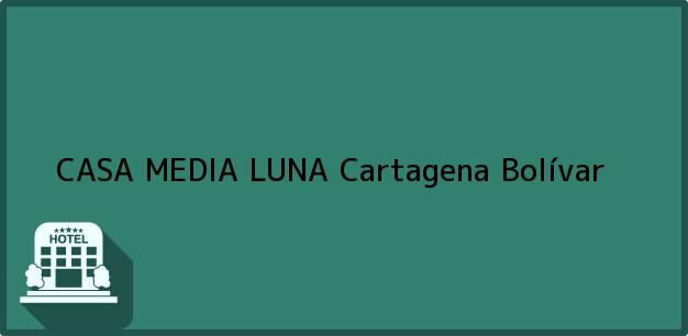 Teléfono, Dirección y otros datos de contacto para CASA MEDIA LUNA, Cartagena, Bolívar, Colombia