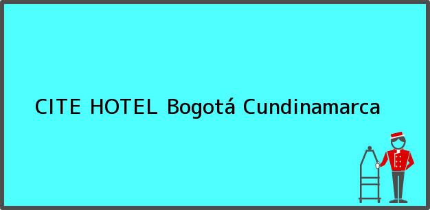 Teléfono, Dirección y otros datos de contacto para CITE HOTEL, Bogotá, Cundinamarca, Colombia