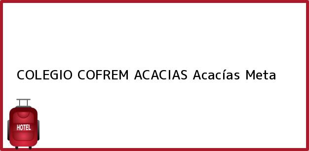 Teléfono, Dirección y otros datos de contacto para COLEGIO COFREM ACACIAS, Acacías, Meta, Colombia