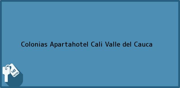 Teléfono, Dirección y otros datos de contacto para Colonias Apartahotel, Cali, Valle del Cauca, Colombia