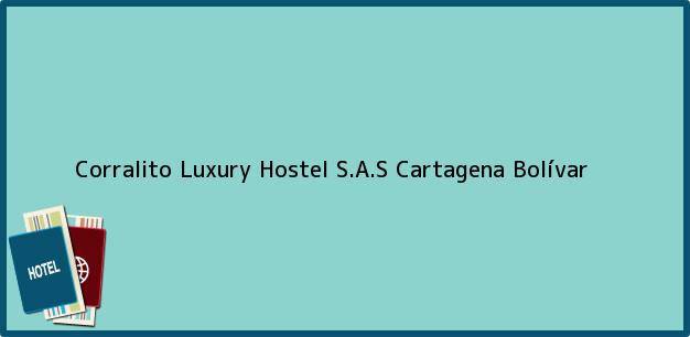 Teléfono, Dirección y otros datos de contacto para Corralito Luxury Hostel S.A.S, Cartagena, Bolívar, Colombia