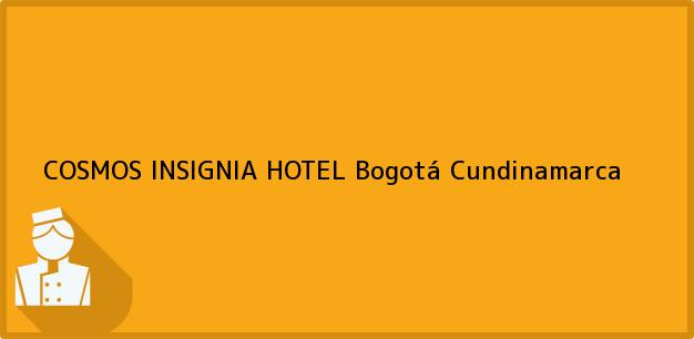 Teléfono, Dirección y otros datos de contacto para COSMOS INSIGNIA HOTEL, Bogotá, Cundinamarca, Colombia